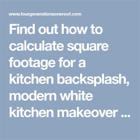 This tile calculator also accounts for the gap / grout between tiles. How to Calculate Square Footage For A Backsplash - Easy ...