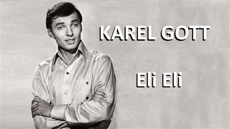 Dávno není ve vládě, přesto si karel schwarzenberg nemůže stěžovat na nedostatek aktivity. Постигая Кацрин - Karel Gott - Eli Eli (1967) | Facebook