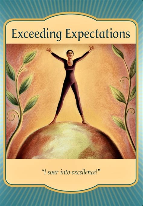 The higher they are, the less likely you are to exceed. Card meaning: This is the time to dream big and stretch ...