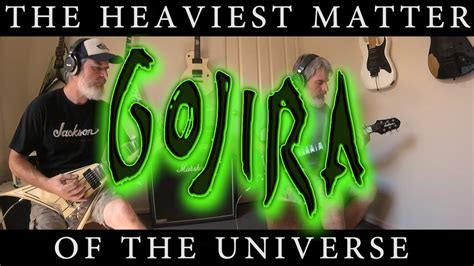 This page was last updated june 27, 2015. Gojira - Heaviest Matter Of The Universe Guitar Cover ...