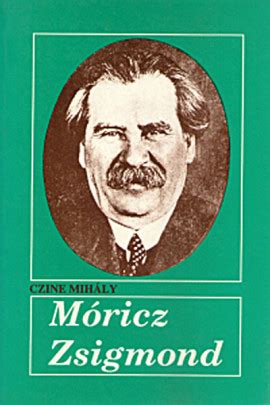 Van moederskant kwam hij uit een verarmde maar oude adellijke familie, terwijl zijn vader de afstammeling was van lijfeigenen. Móricz Zsigmond - Püski Könyv Kiadó