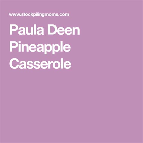 Add the drained pineapple chunks. Paula Deen Pineapple Casserole | Recipe | Paula deen ...