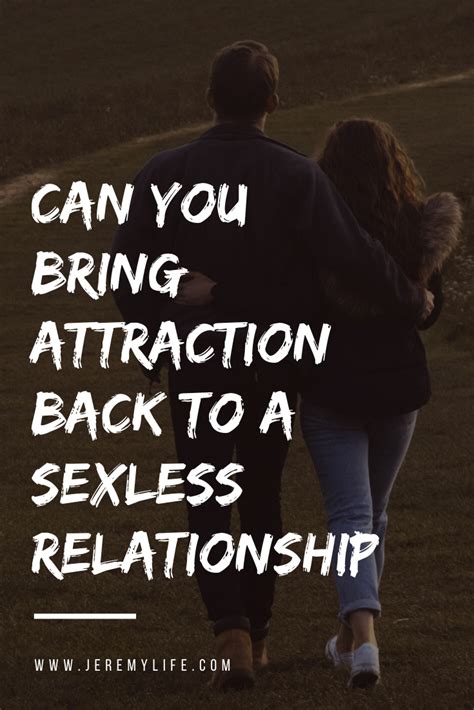 Read on for our top tips for helping deal with a sexless relationship. Can You Bring Attraction Back To A Sexless Relationship ...