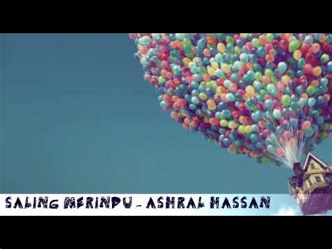 Lagu baru 2017 . SALING MERINDU - ASHRAL HASSAN (LIRIK) - YouTube