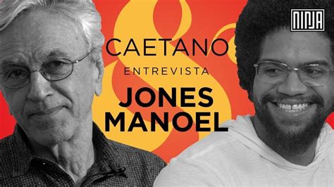 A pergunta que fica para jones manoel, mas que é fácil de ser respondida, é: Caetano Veloso Entrevista Jones Manoel - YouTube