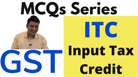 Input tax credit can't be applied to all type of inputs, each state or a country can have different rules and regulations. GST: Input Tax Credit: MCQs: Part 1 (ITC) - YouTube