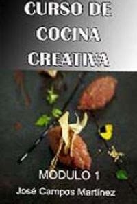 Compra libros curiosos con recetas antiguas y libros descatalogados sobre libros antiguos de cocina y gastronomía. Descargar gratis "Curso de Cocina Creativa. Módulo 1 ...