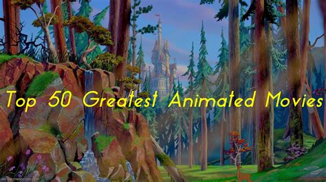 These are the best and worst disney animated. The Movie Man: Top 50 Greatest Animated Movies of All Time