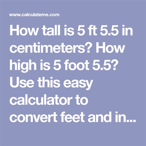 Here's my cm to feet and inches (approximate) height chart starting from 5'0 to 6'5 if. How tall is 5 ft 5.5 in centimeters? How high is 5 foot 5 ...