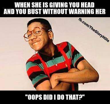 Have (someone or something) on one's hands. giving head meme | Writing humor, Steve urkel, Funny