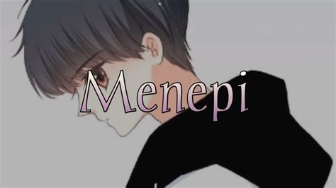 Kau yang pernah singgah di sini dan cerita yang dulu kau ingatkan kembali tak mampu aku tuk mengenang lagi biarlah kenangan kita pupus di hati tak ada waktu kembali. MENEPI - COVER | LIRIK LAGU - YouTube