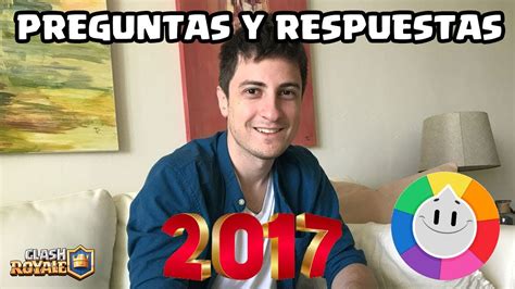 Wow, creo que esa es una pregunta amplia. PREGUNTAS Y RESPUESTAS 2017 ! ! | KManuS88 | Clash Royale ...