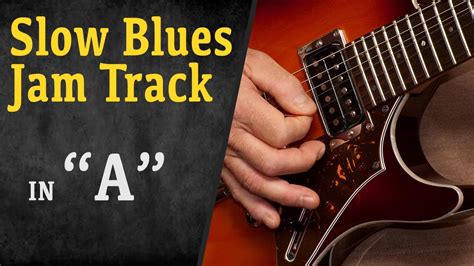 Funk & blues guitar backing track in a minor. Slow Blues Backing Track in A - YouTube