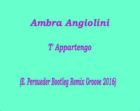 8 years ago8 years ago. Ambra Angiolini - T' Appartengo (E. Persueder Bootleg ...