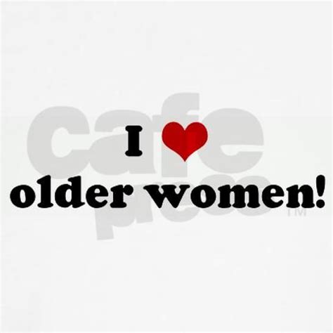 Maybe you would like to learn more about one of these? I love older women because I am one | Older women inspiration, Loving someone quotes, Older women