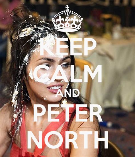 Peter north swallow this (34 resultados). KEEP CALM AND PETER NORTH Poster | Jay | Keep Calm-o-Matic