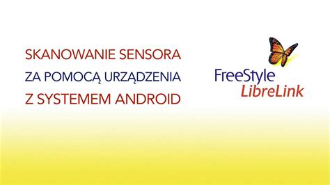 What smartphones and operating systems are compatible with the freestyle librelink app? FreeStyle Libre | JAK SKANOWAĆ SENSOR ZA POMOCĄ URZĄDZENIA ...