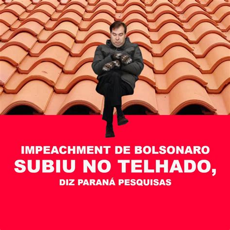 The latest tweets from @sos_impeachment Impeachment de Bolsonaro subiu no telhado, diz a Paraná ...