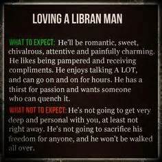 Your intellectual abilities seek the same quality in your partner and will appreciate her intelligence profusely. Libra man on Pinterest