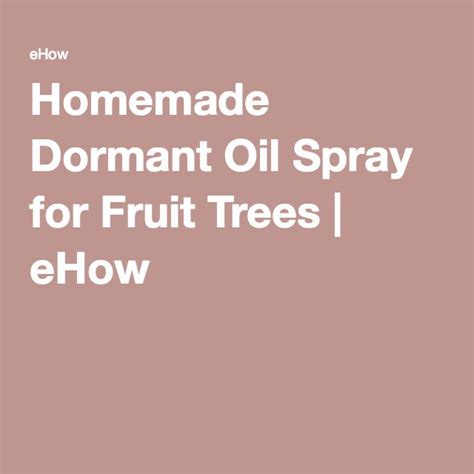 Spraying fruit trees in winter with dormant oil spray is an essential part of fruit tree care, for insect and fungus management. Homemade Dormant Oil Spray for Fruit Trees (With images ...