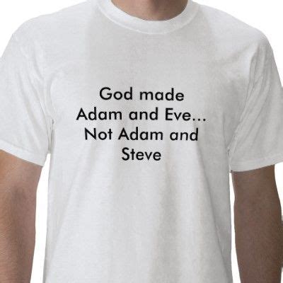 It looks like we don't have any quotes for this title yet. God made Adam and Eve...Not Adam and Steve T-Shirt ...