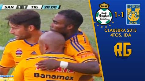 Santos vs tigres final ida 2011. SANTOS 1-1 TIGRES | CUARTOS DE FINAL IDA CLAUSURA 2015 ...