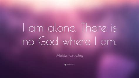 You have got to take the upper hand in all situations or people, whether they're dead or alive, will walk all over you. i am alone. The Crowned and Conquering Child: I am alone