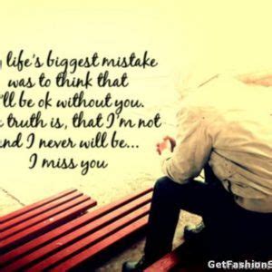 I do hope you will retain the beauty you always had on your face when you smile, because it fits you. Ex Girlfriend Missing You Quote I Made A Mistake I Need ...