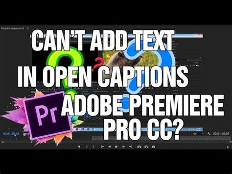 Create professional productions for film, tv and web. Can't add text in Open-Captions in ADOBE PREMIER PRO CC ...