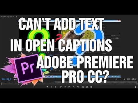 With its timeline editing concept adobe premiere pro has made the video. Can't add text in Open-Captions in ADOBE PREMIER PRO CC ...