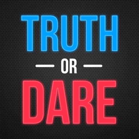 Maybe you would like to learn more about one of these? Truth or Dare? The Dare Game! by Tiggel