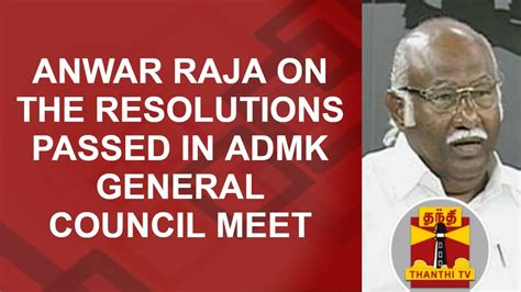See more of anwar raja on facebook. Anwar Raja on Resolutions passed in AIADMK General Council ...