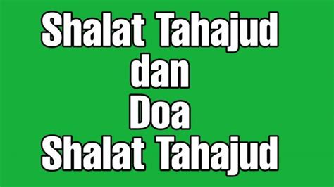 Dalam tata cara sholat tahajud juga ada niat sholat tahajud, serta doa setelah tahajud. Jangan Lupa Sholat Tahajud, Minimal 2 Rakaat, Niat Sholat ...