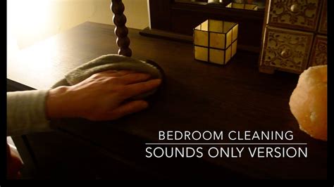 Maybe you would like to learn more about one of these? Asmr - Bedroom Cleaning - Sounds Only Version - YouTube