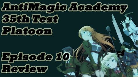 The academy is home to squads that hunt down and kill, destroy, or otherwise render harmless magical practitioners and. AntiMagic Academy 35th Test Platoon Episode 10 Discussion ...