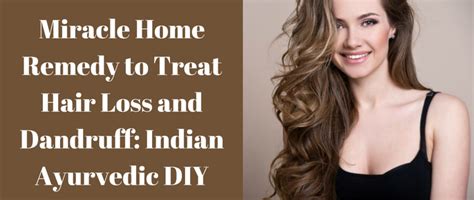 Ayurvedic herbal treatments for hair loss. Miracle Home Remedy to Treat Hair Loss and Dandruff ...