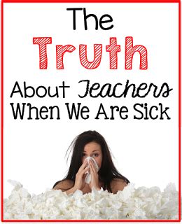 The Truth About Teachers When We Are Sick | Teacher jokes, Sick teacher humor, Sick teacher