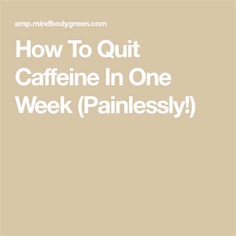 On this topic, the cleveland clinic notes: How To Quit Caffeine In One Week (Painlessly!) in 2020 ...