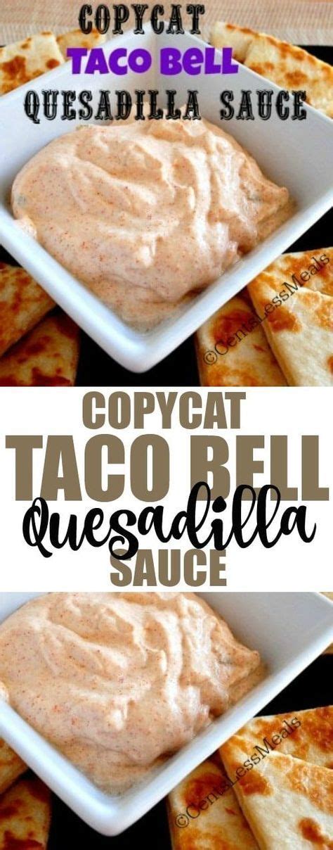 The sauce they use takes these quesadillas. Copycat Taco Bell Quesadilla Sauce Recipe | Quesadilla ...