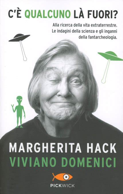 Per questa ragione trovalibri ha elaborato per voi una selezione dei migliori libri disponibili online. C'è Qualcuno Là Fuori? - Libro di Margherita Hack, Viviano ...