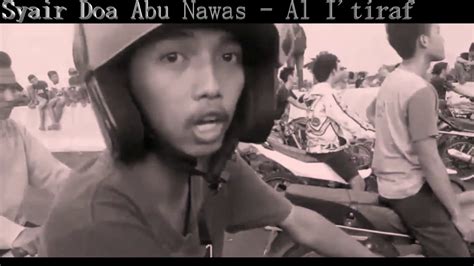 Simak lirik al i'tiraf lengkap dengan. AL I'TIRAF - SYAIR ABU NAWAS - YouTube