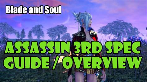 1 overview 2 skills and augments 2.1 core skills 2.2 sword skills 2.3 shield skills 2.4 dagger skills 2.5 bow skills 2.6 augments 3 stat growth 4 tactics 5 notes 6 external links an. Blade and Soul Assassin 3rd Spec (Phantom) Rotation Guide | Build Guide | DPS Comparison - YouTube