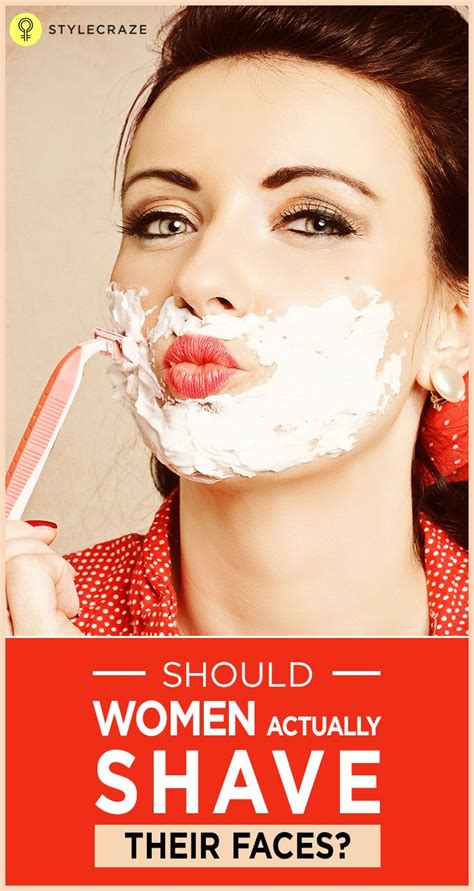 Choosing the one is what one has to gather information. Should Women Shave Their Face? Here Is What You Need To ...