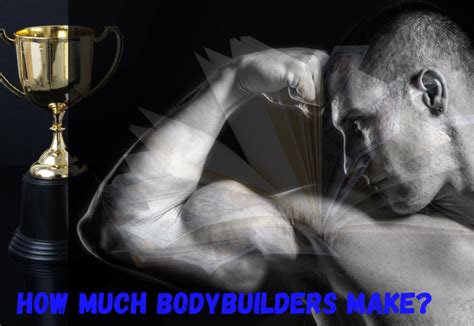 They are looking mainly for looks, a good attitude, and preferably a well known name. How much do bodybuilders make & How to make money in ...