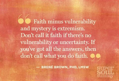 Being vulnerable in life can feel scary. Dr. Brene Brown Quotes on Shame, Vulnerability and Daring ...