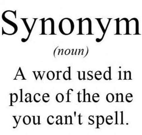 Synonym. . | Funny quotes, Laugh, Make me laugh