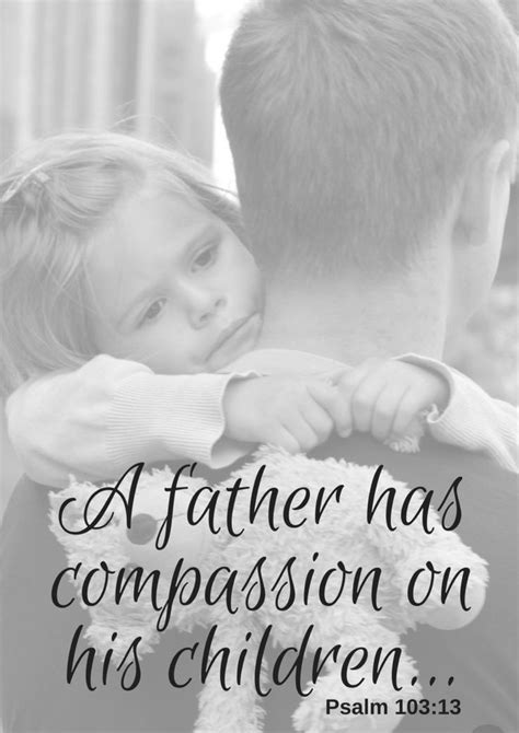 Check spelling or type a new query. Psalm 103:13 | Fathers day inspirational quotes, Fathers ...