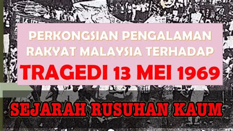 Peristiwa 13 mei pada tahun 1969 ialah rusuhan kaum yang berlaku dan kemuncak masalah perpaduan di malaysia. Peristiwa Hitam 13 Mei 1969 | Perkongsian Cerita ...