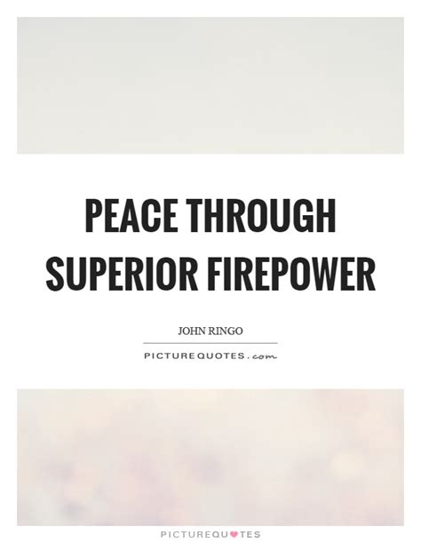 With dani filth, paul allender, james mcilroy, martin foul. Peace through superior firepower | Picture Quotes