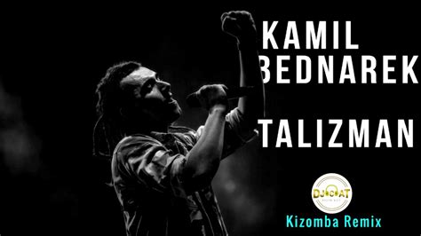 68,966 likes · 1,575 talking about this. Kamil Bednarek - Talizman feat. Matheo (Kizomba Remix DJ ...